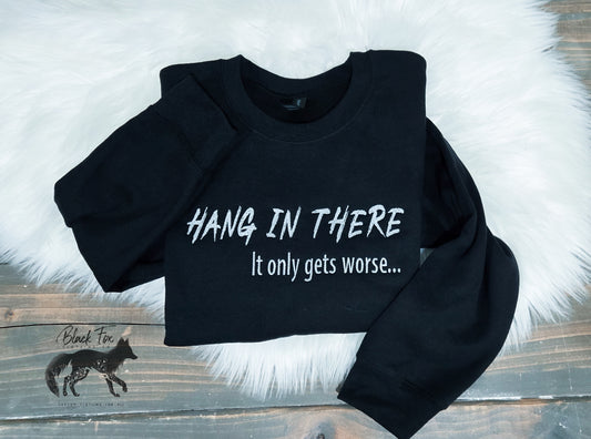 Handmade Embroidered Crewneck – Hang in there | Black Fox Clothing Co